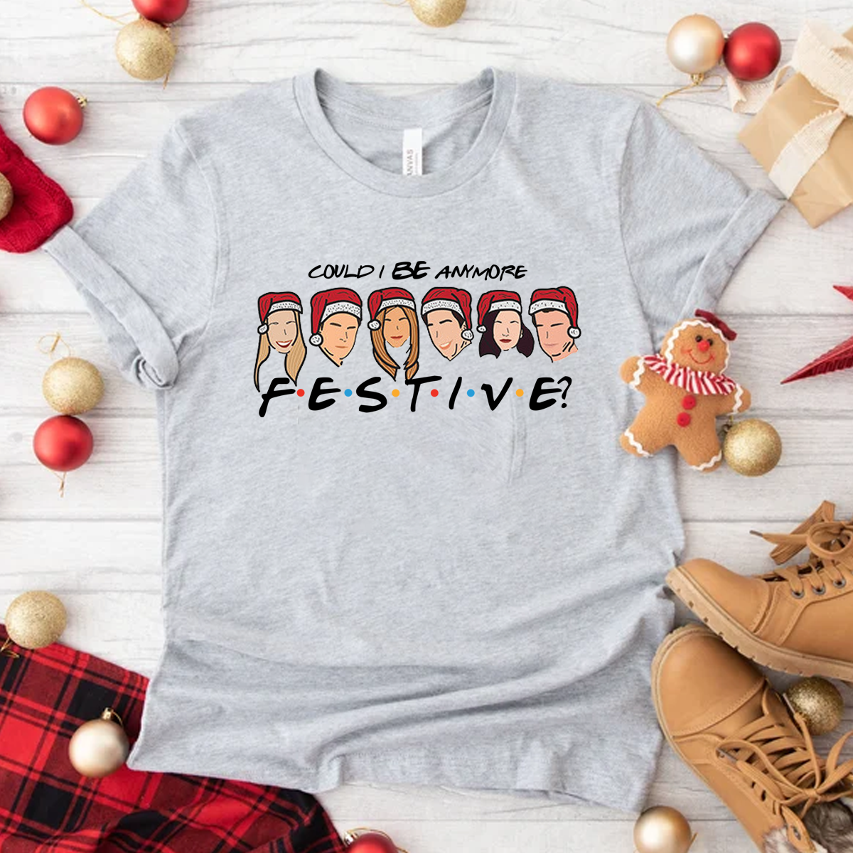 Could I BE anymore Festive Christmas T Shirt A.C designs ltd