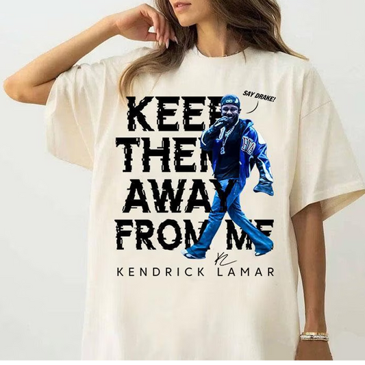 Keep Them Away From Me - Kenrick Lamar T-Shirt