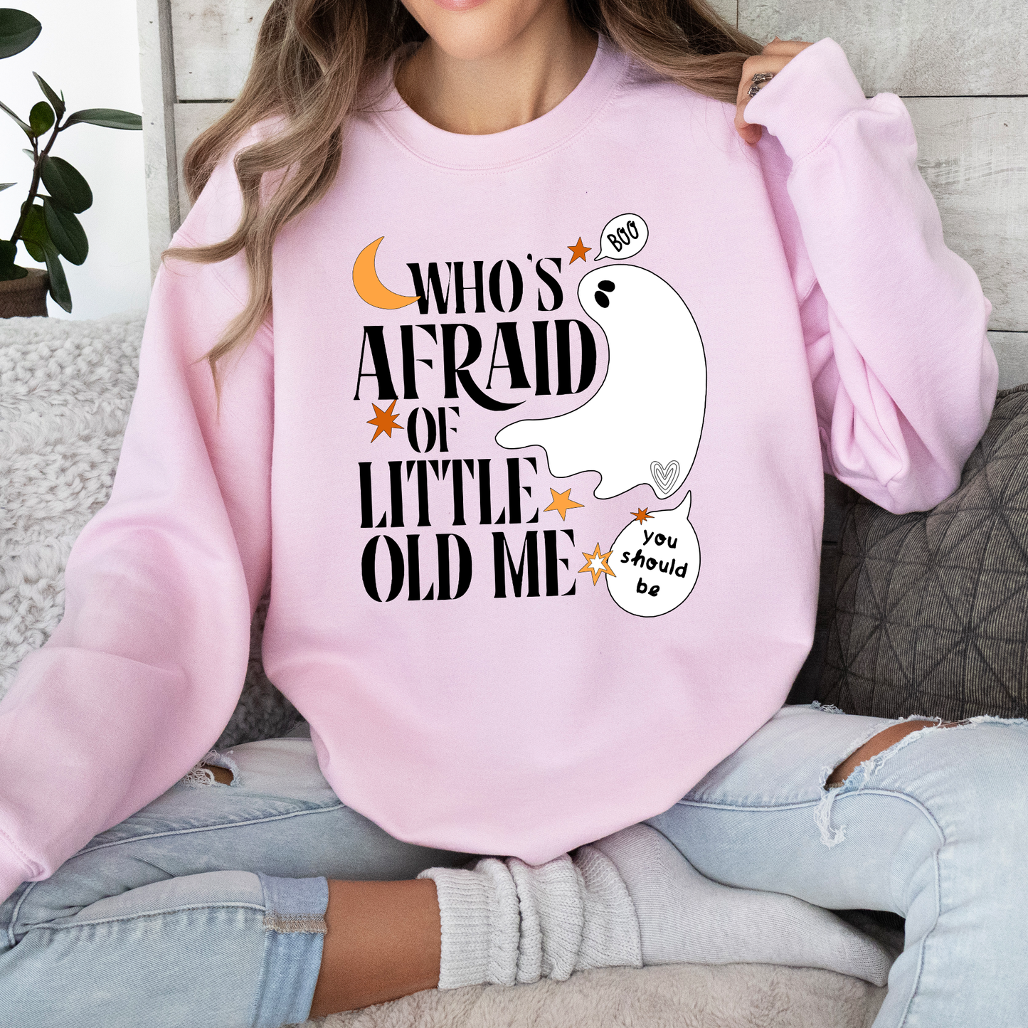 Who's Afraid of little old me? You Should be - Halloween Sweatshirt