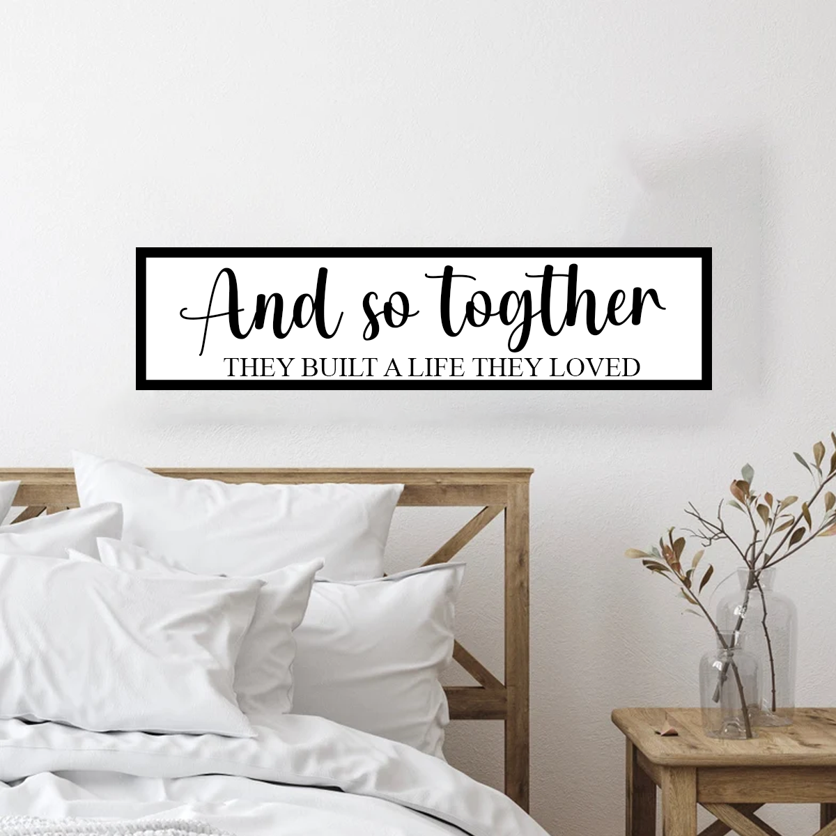 And so together they built a life they loved - Wall Sign