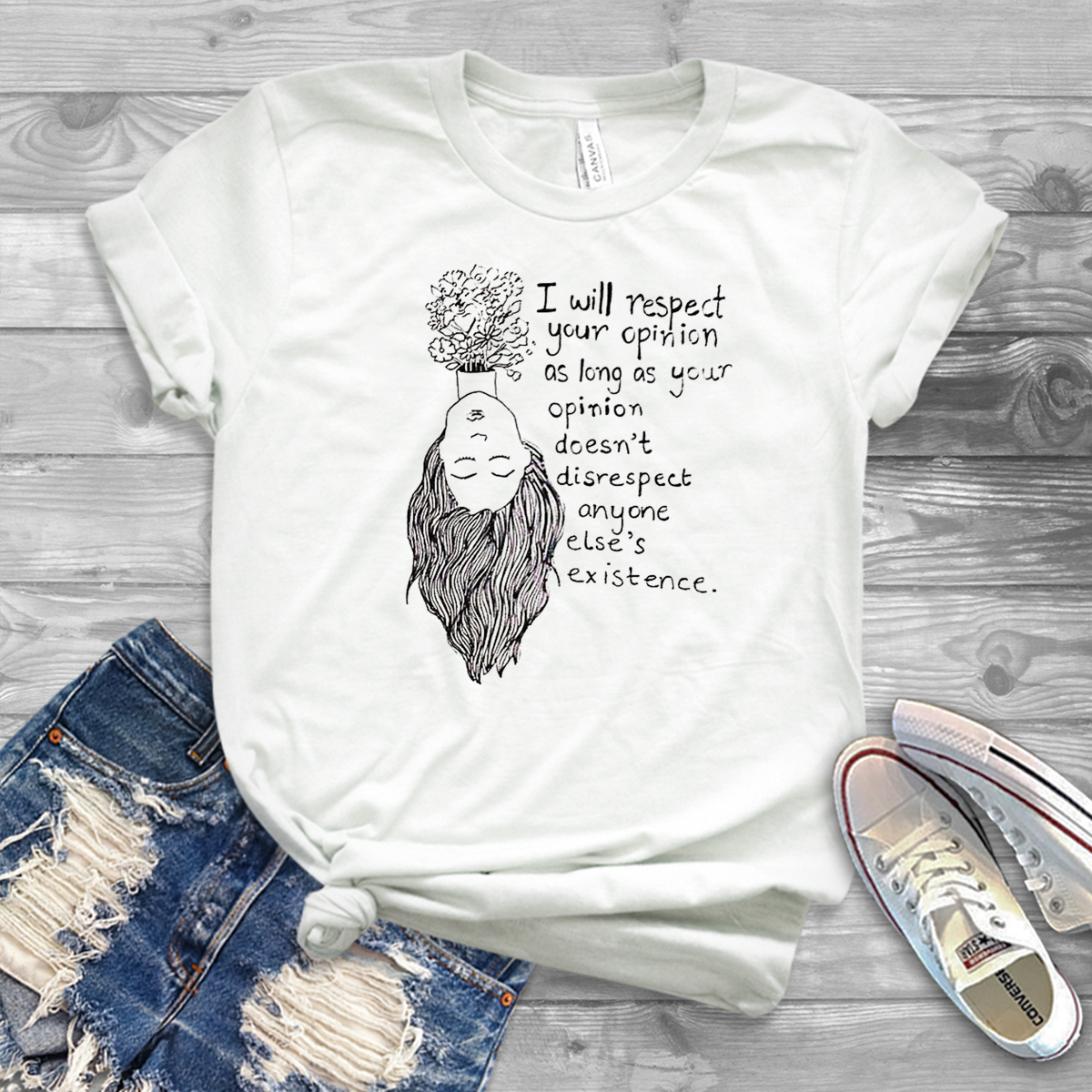 I will respect your opinion as long as your opinion doesn't disrespect anyone else's existence white t-shirt