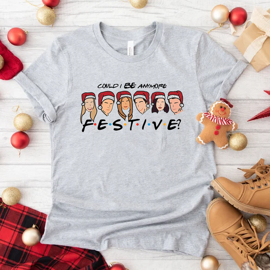 Could I BE anymore Festive Christmas T-Shirt