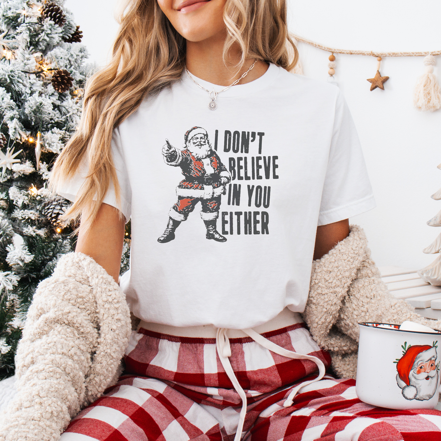 Santa - I Don't Believe in you either T-Shirt