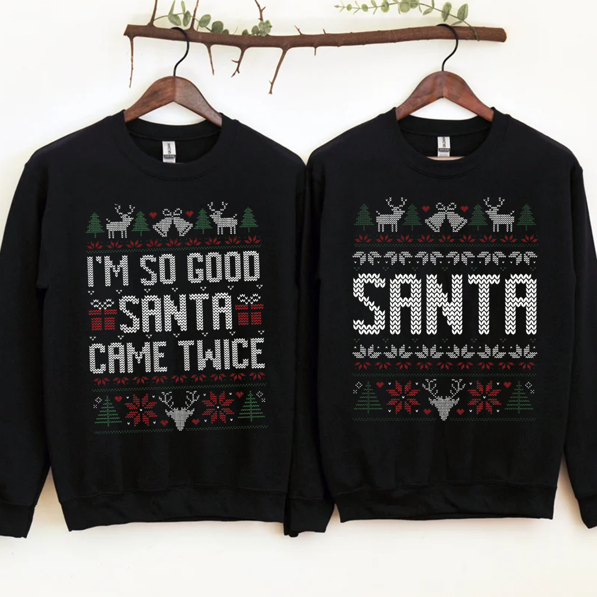I&#39;m So Good Santa Came Twice - Couple Funny Matching Christmas Jumper Sweater