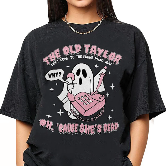 The Old Taylor Can't Come To The Phone Right Now - T-Shirt