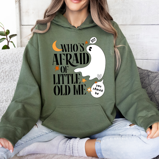 Who's Afraid of little old me? You Should Be! Hoodie