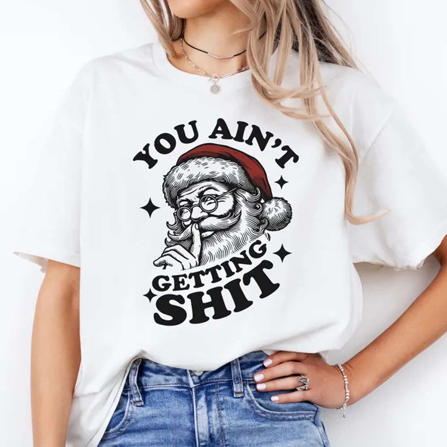 Santa - You Ain't Getting Sh*t Christmas T-Shirt