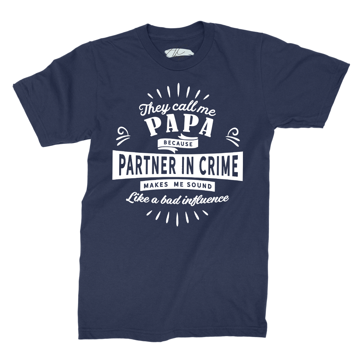 They call me PERSONALISED because Partner in Crime makes me sound like a bad influence - Navy T-Shirt