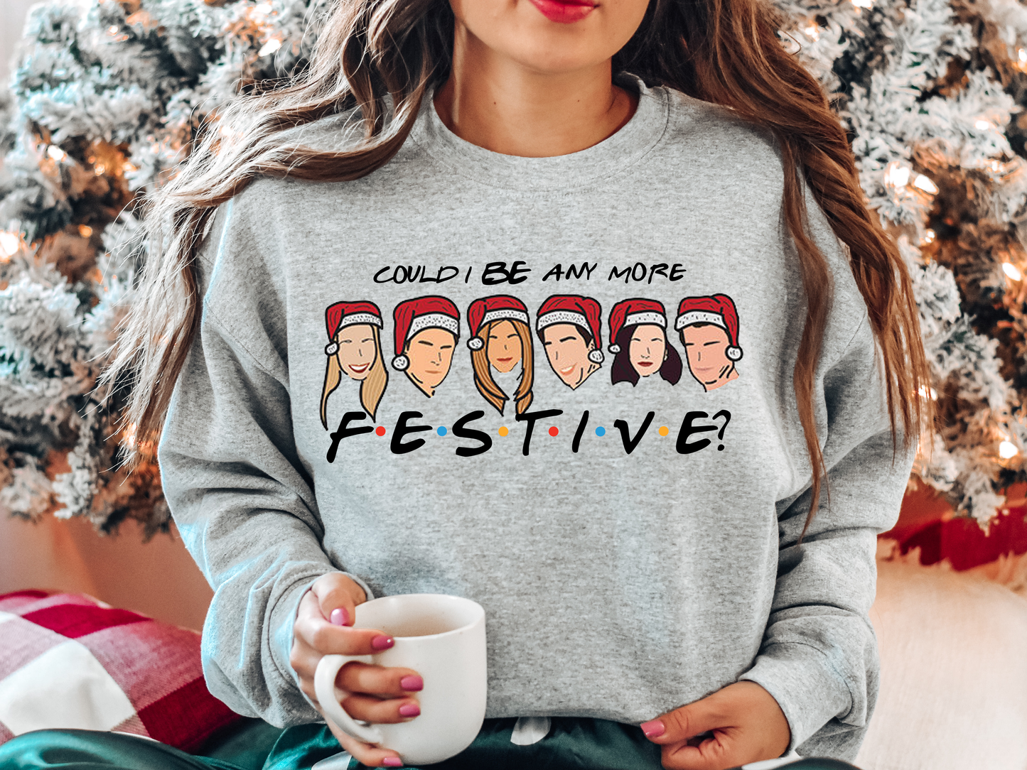 Could I BE any more Festive? Funny Christmas Sweatshirt Xmas Jumper