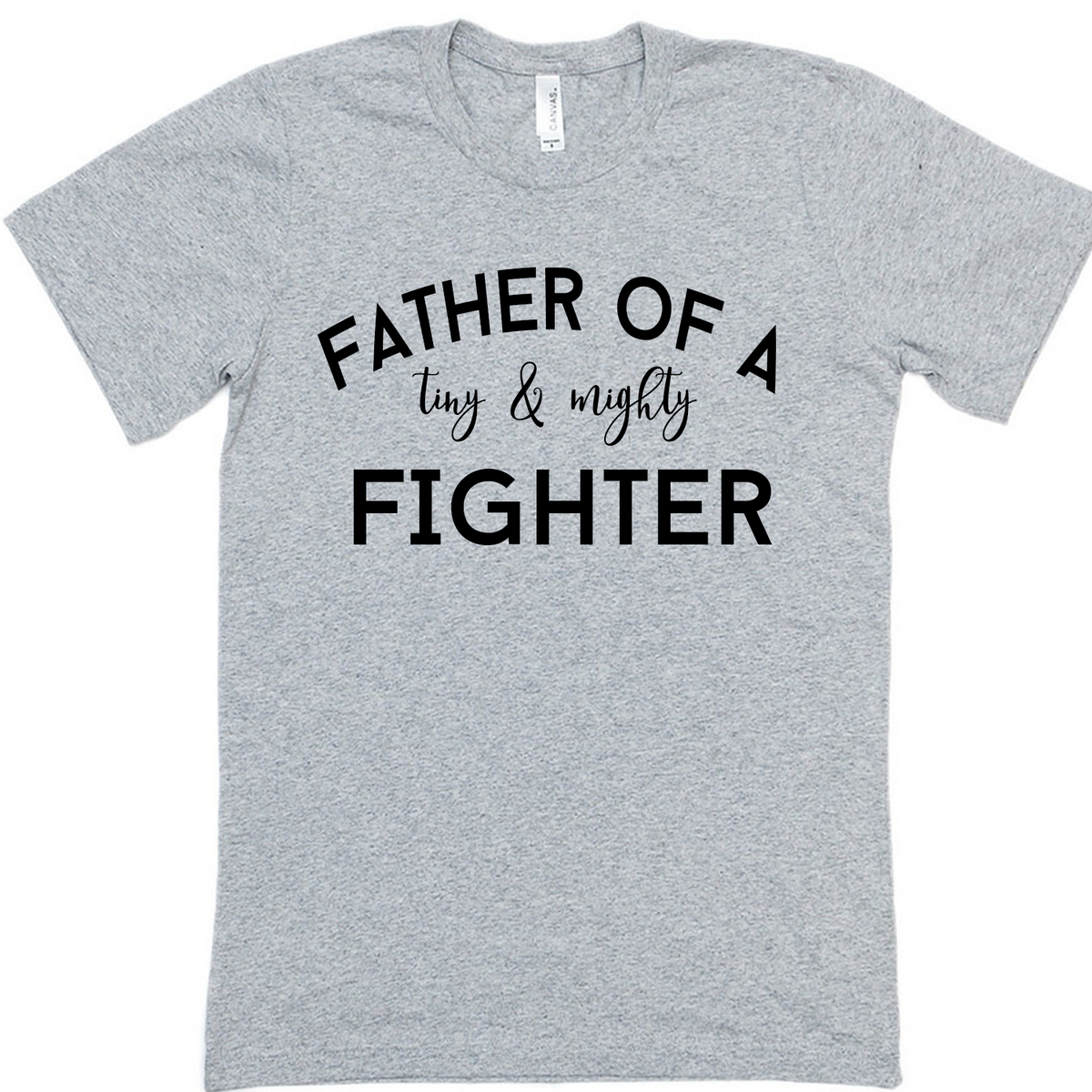Father of a Tiny &amp; Mighty Fighter - Grey t-shirt 🎗️