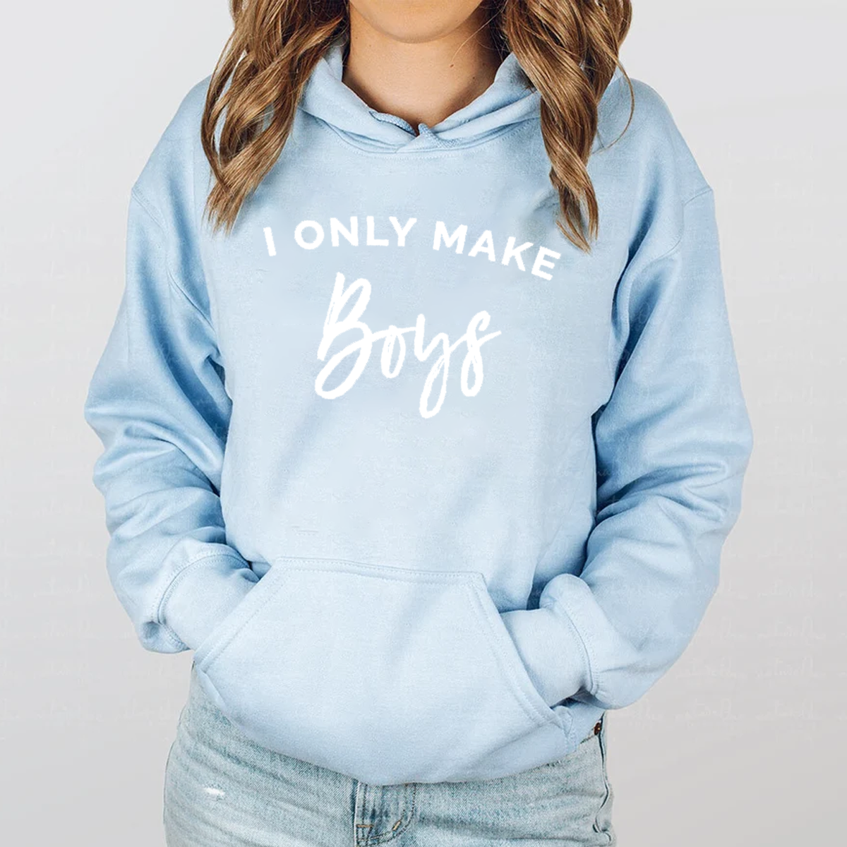 I only make boys - Baby Blue Hoodie