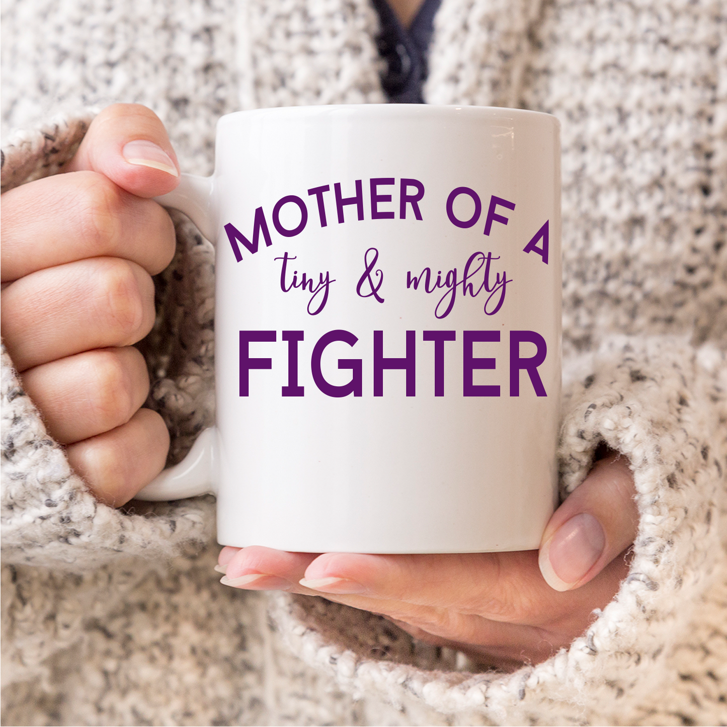 Mother of a Tiny & Mighty Fighter coffee/tea Mug 🎗️