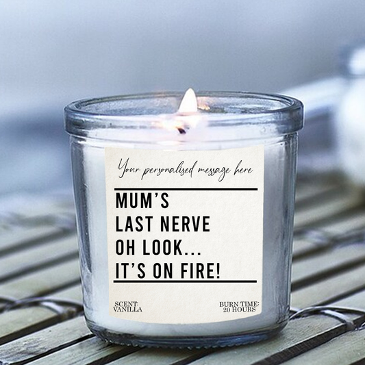 Personalised Mum's Last Nerve Candle - gift idea!