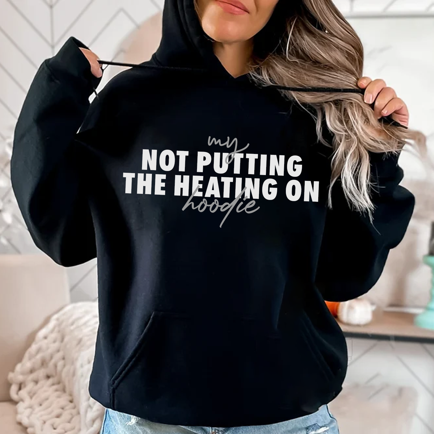 My Not Putting The Heating On Hoodie A.C designs ltd