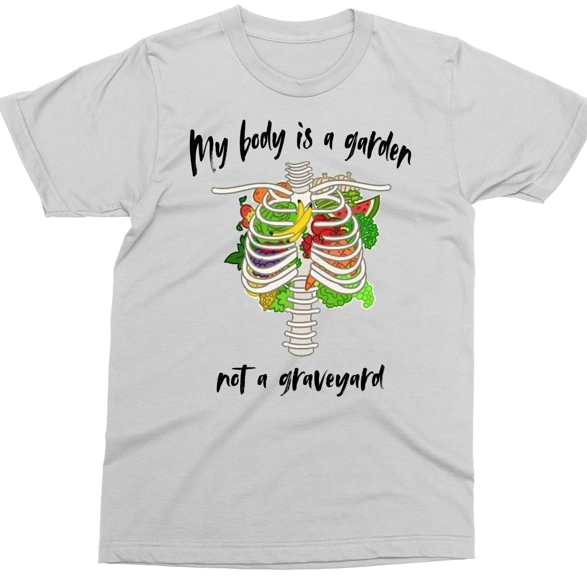 My Body is a Garden not a graveyard white t-shirt